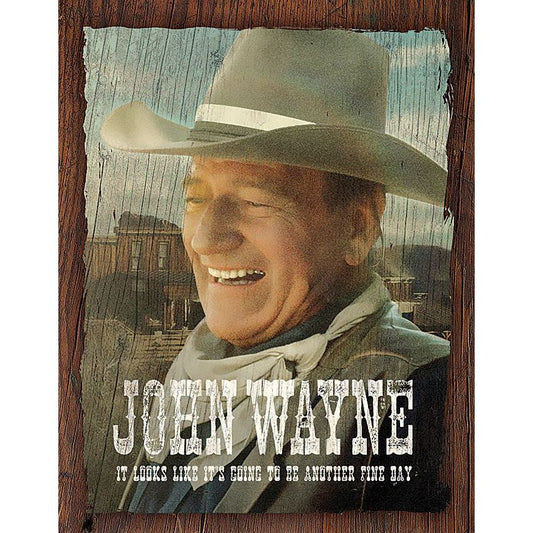 Tin Signs 2228 John Wayne Fine Day